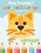 Mon Premier Livre de Coloriage Animaux enfant Dès 1 an: Cahier coloriage pour garçons & filles - Apprendre à colorier pour enfants - 41 motifs animaux