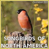 Songbirds of North America Calendar 2021: Official Songbirds of North America Calendar 2021, 12 Months