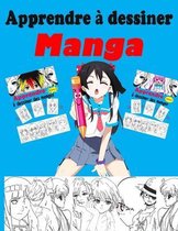 Apprendre à dessiner des mangas: Livre de dessin manga étape par étape pour les enfants et adultes un guide complet pour apprendre toutes les techniqu