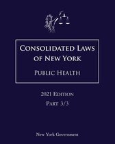 Consolidated Laws of New York Public Health 2021 Edition Part 3/3
