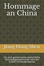 Hommage an China: Für eine gemeinsame menschliche Schicksalsgemeinschaft nach der COVID-19-Pandemiekrise