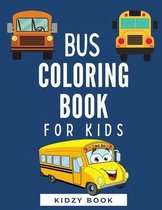 Bus Coloring Book for Kids: Buses Transportation Coloring Book, Perfect For Kids Ages 2-4,4-8