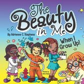 The Beauty in Me: When I Grow Up!
