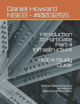 Nse4 Study Guide- NSE4 Study Guide Part-II Infrastructure