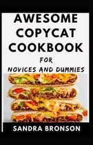 Awesome Copycat Cookbook For Novices And Dummies