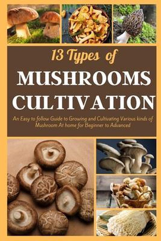 13 Types of Mushrooms Cultivation, Ethel A Bryan 9798713914981 Boeken