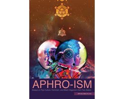 Aphro-Ism: Essays on Pop Culture, Feminism, and Black Veganism from Two Sisters