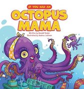 If You Had an Octopus Mama