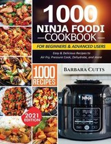 1000 Ninja Foodi Cookbook for Beginners and Advanced Users