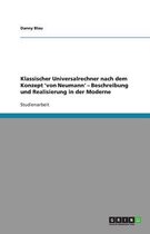 Klassischer Universalrechner Nach Dem Konzept 'von Neumann' - Beschreibung Und Realisierung in Der Moderne
