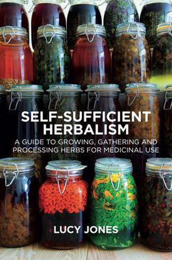 Couverture du livre 'Self-Sufficient Herbalism' montrant des bocaux d'herbes conservées et le texte 'Self-Sufficient Herbalism A Guide to Growing, Gathering and Processing Herbs for Medicinal Use Lucy Jones'.