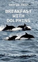 Breakfast with Dolphins