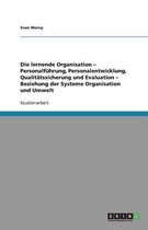 Die Lernende Organisation - Personalfuhrung, Personalentwicklung, Qualitatssicherung Und Evaluation - Beziehung Der Systeme Organisation Und Umwelt