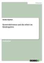 Konstruktivismus und die Arbeit im Kindergarten