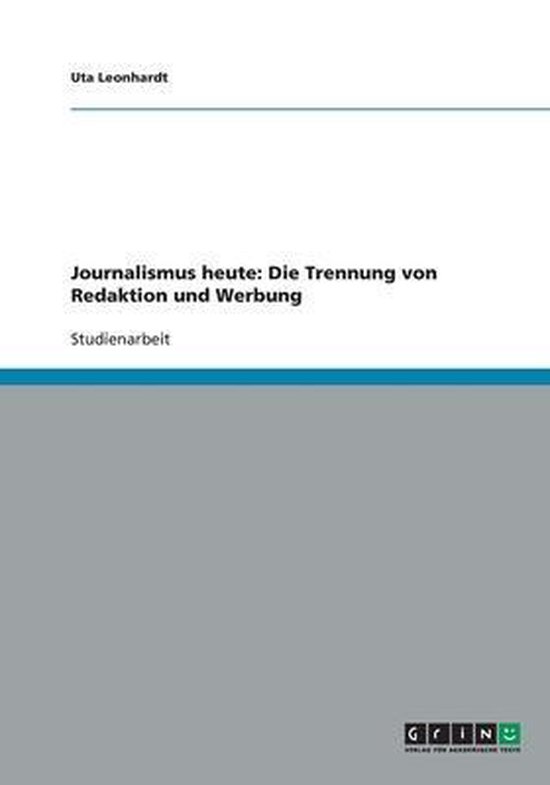 Journalismus heute: Die Trennung von Redaktion und Werbung - cover
