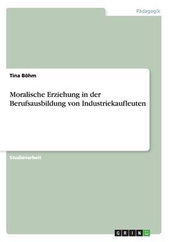 Moralische Erziehung in der Berufsausbildung von Industrieka ... - cover