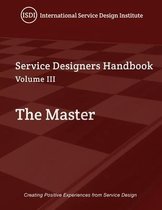 Service Designer's Handbook-The Master, A Service Designer's Handbook Volume III