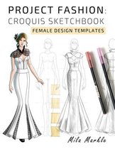 Project Fashion: Croquis Sketchbook