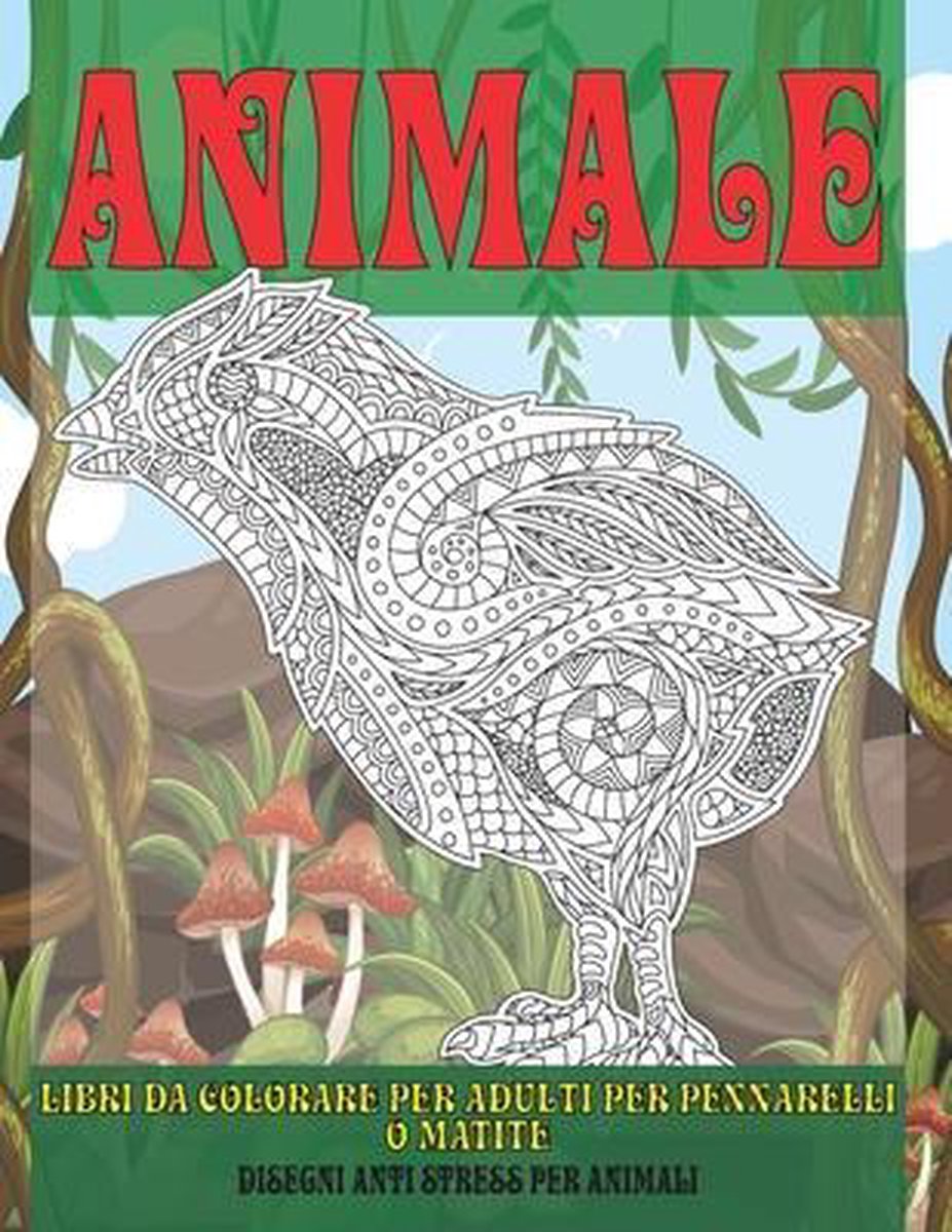 Libro da colorare per adulti per matite e pennarelli - Disegni animali  alleviare lo stress - Animali (Paperback)