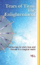 Tears of Titan: The Enlightenment