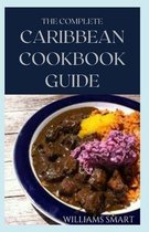 The Complete Caribbean Cookbook Guide: Prepare Delicious Caribbean Recipes