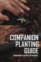 Companion Planting Guide: Companion Planting For Newbies: Companion Planting Book