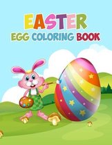 Easter Egg Coloring Book: Happy Easter Coloring Book For Toddlers & Preschool, Easter Egg Coloring Book for Children