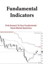 Fundamental Indicators: Find Answers To Your Fundamental Stock-Market Questions: Good Indicator Of Stock Market Behaviour