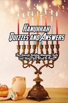 Hanukkah Quizzes and Answers: The Jewish Holiday Amazing Facts and Things You Want to Know: Hanukkah Handbook