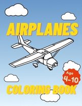 Airplanes Coloring Book: For Kids Aged 4-10