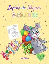 Lapins de Pâques à colorier: Livre à colorier de Pâques pour enfants 2 à 5 ans 30 lapins de Pâques à colorier 21,59 x 27,94 cm