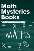 Math Mysteries Books: Math Mysteries For Kids Ages 9-12