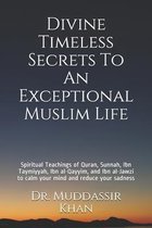 Islamic Self-Improvement- Divine Timeless Secrets To An Exceptional Muslim Life
