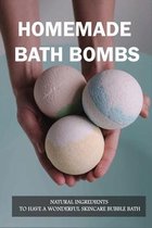 Homemade Bath Bombs: Natural Ingredients To Have A Wonderful Skincare Bubble Bath