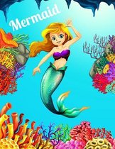Mermaid: A Coloring Book Cute and Unique With Beautiful Mermaids, Underwater World, and its Inhabitants for Kids