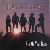 Hawg Wylde - Kick Off Your Boots