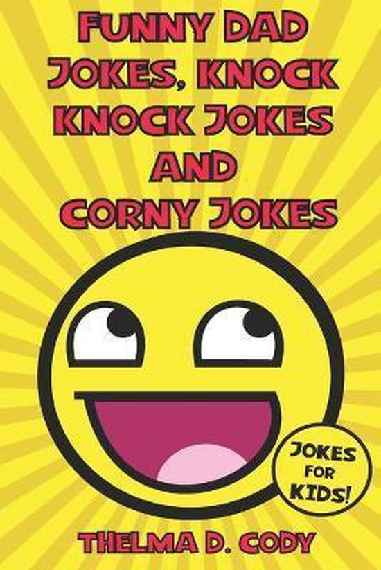 Funny Dad Jokes, Knock Knock Jokes And Corny Jokes For Kids, Thelma D Cody