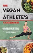 The Vegan Athlete's Cookbook: The Vegan Athlete's Recipes