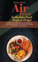 Air Fryer Cookbook for Smart People on a Budget
