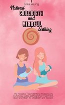 Natural Childbirth and Mindful Birthing: The Power of Hypnobirthing