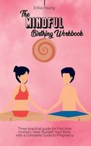 The Mindful Birthing Workbook