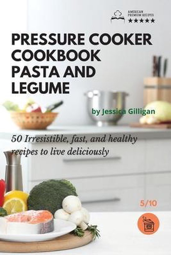 Pressure Cooker Cookbook Pasta and Legume 9781801798044 Jessica