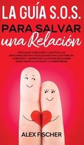 La Guia S.O.S. para Salvar una Relacion
