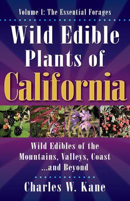 Wild Edible Plants of California, Charles W Kane 9781736924105