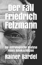 Der Fall Friedrich Felzmann