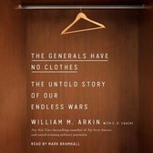 The Generals Have No Clothes: The Untold Story of Our Endless Wars