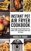 Instant Pot Air Fryer Cookbook