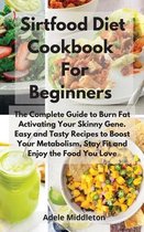 Sirtfood Diet Cookbook For Beginners