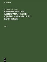 Ergebnisse Der Aerodynamischen Versuchsanstalt Zu Göttingen. Lfg. 3