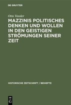 Mazzinis Politisches Denken Und Wollen in Den Geistigen Stroemungen Seiner Zeit